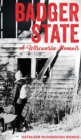 Badger State--A Wisconsin Memoir (HC) - Book