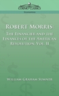 Robert Morris : The Financier and the Finances of the American Revolution, Vol. 2 - Book