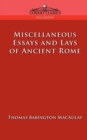 Miscellaneous Essays and Lays of Ancient Rome - Book