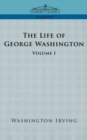 The Life of George Washington - Volume I - Book