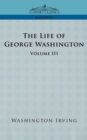 The Life of George Washington - Volume III - Book