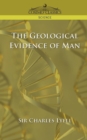 The Geological Evidence of Man - Book
