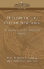 History of the City of New York : Its Origin, Rise and Progress - Vol. 1 - Book