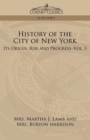 History of the City of New York : Its Origin, Rise, and Progress-Vol. 3 - Book
