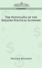 The Postulates of the English Political Economy - Book