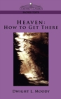 Heaven : How to Get There - Book