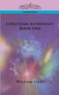 Christian Astrology : Book One - Book