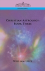 Christian Astrology : Book Three - Book