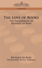 The Love of Books : The Philobiblon of Richard de Bury - Book