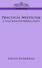 Practical Mysticism : A Little Book for Normal People - Book