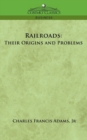 Railroads : Their Origins and Problems - Book