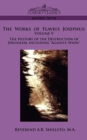 The Works of Flavius Josephus : Volume V the History of the Destruction of Jerusalem, Including Against Apion - Book