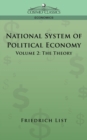 National System of Political Economy - Volume 2 : The Theory - Book