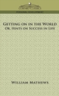 Getting on in the World; Or, Hints on Success in Life - Book