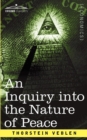 An Inquiry Into the Nature of Peace, and the Terms of Its Perpetuation - Book