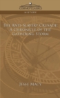 The Anti-Slavery Crusade : A Chronicle of the Gathering Storm - Book