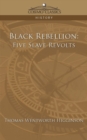 Black Rebellion : Five Slave Revolts - Book