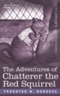 The Adventures of Chatterer the Red Squirrel - Book