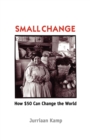 Small Change : How Fifty Dollars Can Change the World - Book