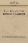 The Rise of the Dutch Kingdom - Book