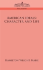 American Ideals : Character and Life - Book