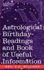 Astrological Birthday Readings And, Book of Useful Information - Book