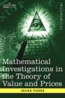 Mathematical Investigations in the Theory of Value and Prices, and Appreciation and Interest - Book