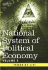 National System of Political Economy - Volume 3 : The Systems and the Politics - Book