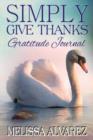 Simply Give Thanks Gratitude Journal - Book