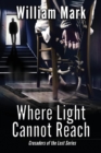 Where Light Cannot Reach - Book