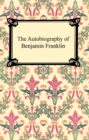 The Autobiography of Benjamin Franklin - eBook