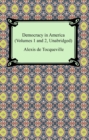 Democracy in America (Volumes 1 and 2, Unabridged) - eBook