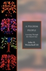 A Pilgrim People : Learning Through the Church Year - Book