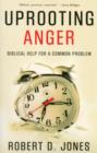 Uprooting Anger : Biblical Help for a Common Problem - Book