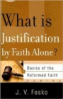 What is Justification by Faith Alone? - Book