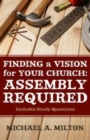 Finding a Vision for Your Church: Assembly Required - Book