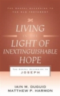 Living in the Light of Inextinguishable Hope : The Gospel According to Joseph - Book