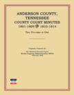 Anderson County, Tennessee, County Court Minutes, 1801-1809 and 1810-1814. Two Volumes in One - Book