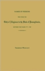 Names of Persons Who Took the Oath of Allegiance to the State of Pennsylvania, Between the Years 1777 and 1780; With a History of the Test Laws of Pennsylvania - Book