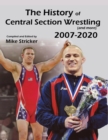 The History of Central Section Wrestling and more (2007-2020) - Book