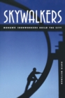 Skywalkers : Mohawk Ironworkers Build the City - Book