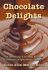 Chocolate Delights Cookbook, Volume I - Book