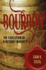 Bourbon : The Evolution of Kentucky Whiskey - Book