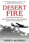 Desert Fire : The Untold Story of the Air Mission That Cut Off Hitler's Oil - Book