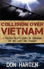 Collision Over Vietnam : A Fighter Pilot's Story of Surviving the ARC Light One Tragedy - Book