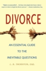 Divorce : An Essential Guide to the Inevitable Questions - eBook
