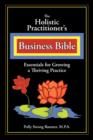 The Holistic Practitioners Business Bible - Book