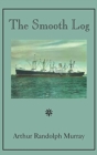 Smooth Log : Memoirs of U.S. Merchant Mariner from 1944 to Present - Book