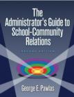 Administrator's Guide to School-Community Relations, The - Book