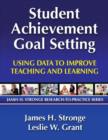 Student Achievement Goal Setting : Using Data to Improve Teaching and Learning - Book